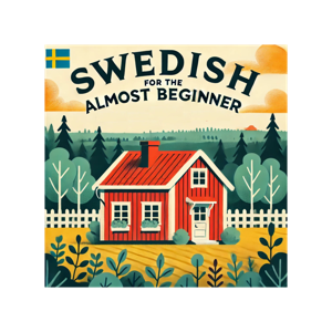 Swedish for the almost beginner by Mikael Nils Lind