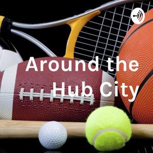 Around the Hub City
