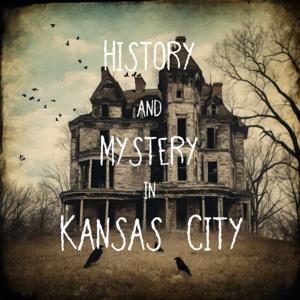 History and Mystery in Kansas City