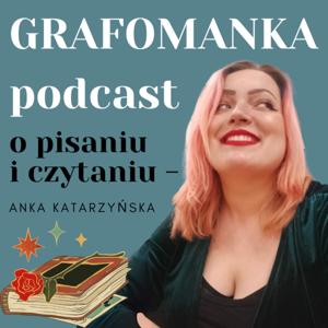 GrafomAnka podcast - o pisaniu i czytaniu