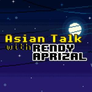 Asian Talk with Rendy Aprizal