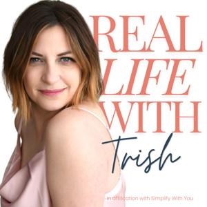 Real Life with Trish