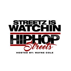 Streetz is Watchin Podcast Hosted By Wayne Cole