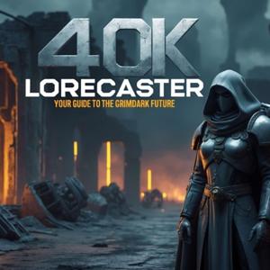 The 40K Lorecaster