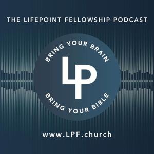 The LifePoint Fellowship Podcast
