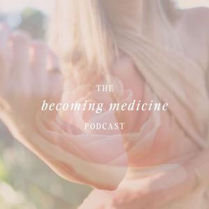 The Becoming Medicine Podcast