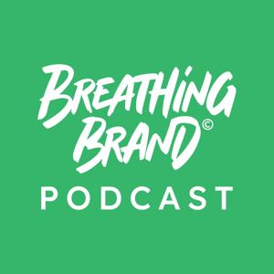 Breathing Brand© Podcast