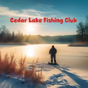 The Cedar Lake Fishing Club