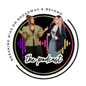 Breaking Bias on Broadway & Beyond