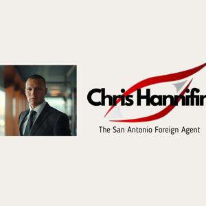 Chris Hannifin: The San Antonio Foreign Agent's Podcast