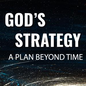 God’s Strategy – A Plan Beyond Time