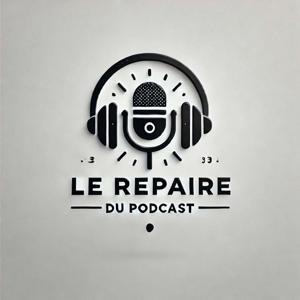 Le Repaire du Podcast