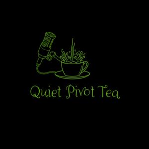 Quiet Pivot Tea