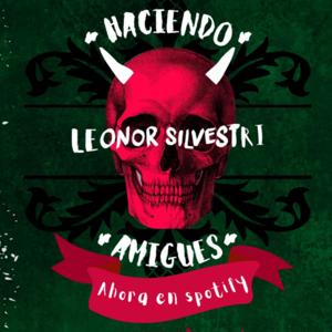 Haciendo Amigxs con Leonor Silvestri