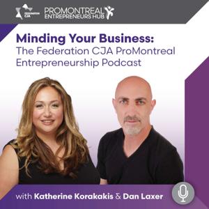Minding Your Business: The ProMontreal Entrepreneurs Podcast