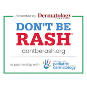 Don't Be Rash®:  The Official Podcast of the Society for Pediatric Dermatology