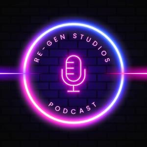 Re-Gen Studios Podcast