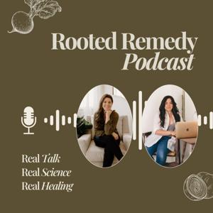Rooted Remedy Podcast