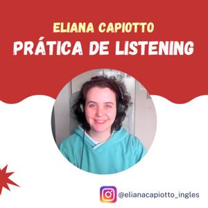 Eliana Capiotto - Prática de LISTENING