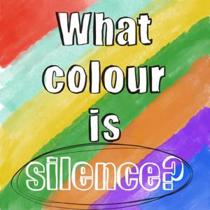 What Colour Is Silence?