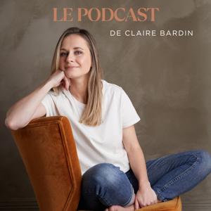Le podcast de Claire Bardin by Claire Bardin