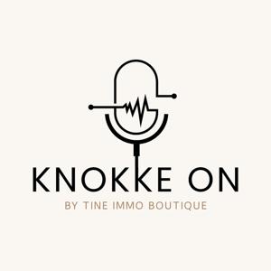Knokke on - Tine Immo Boutique's Podcast