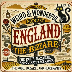 Weird & Wonderful England: The Rude, Bizarre, and Quirky Placenames
