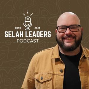 Selah Leaders Podcast