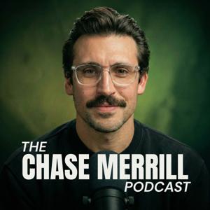 The Chase Merrill Podcast