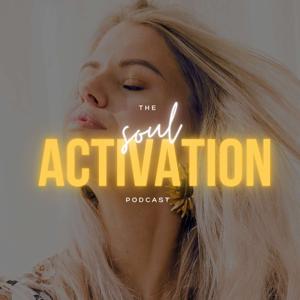 The Soul Activation Podcast