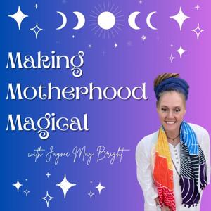 Making Motherhood Magical