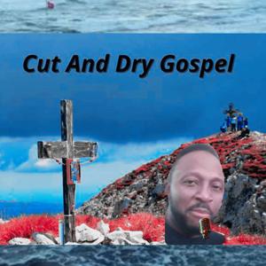 Cut And Dry Gospel