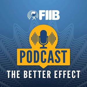 FIIB Podcast - The Better Effect