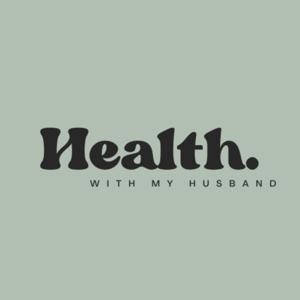 Health with my Husband
