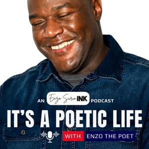 It’s a Poetic Life w/ Enzo the Poet