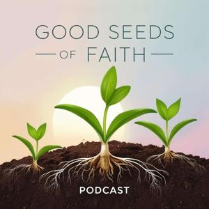 Good Seeds of Faith