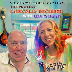 The Process; Lyrically Inclined with Lisa and Lenny (A Songwriter's Odyssey)