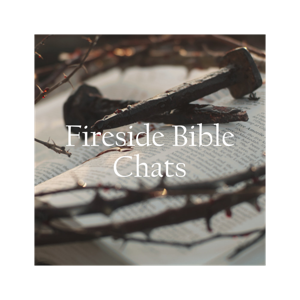 Fireside Bible Chats