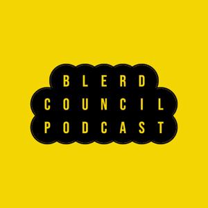Blerd Council Podcast