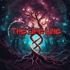 The Life Line: From Cells to Ecosystems