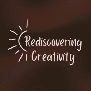 Rediscovering Creativity