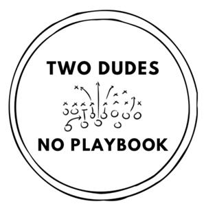 Two Dudes No Playbook