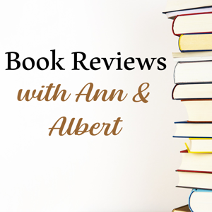 Book Reviews with Ann and Albert