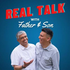 Real Talk with Father & Son