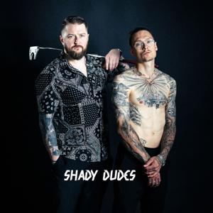 Shady Dudes