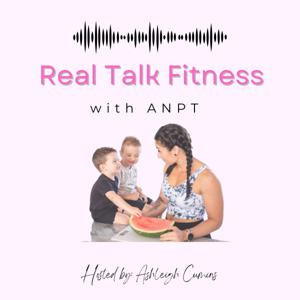 Real Talk Fitness with ANPT