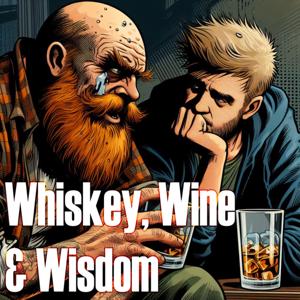 Whiskey, Wine and Wisdom