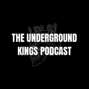 The Underground Kings Podcast