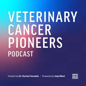 Veterinary Cancer Pioneers Podcast