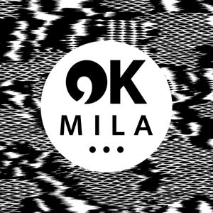 OK MILA,